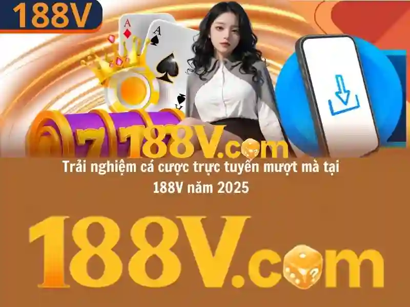 188v tải ứng dụng – khám phá trải nghiệm 188v me và 188v com vn